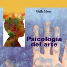 Libros: PSICOLOGÍA DEL ARTE - MARTY, GISÈLE. Lote 362269440