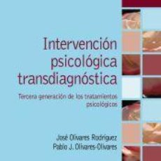 Libros: INTERVENCIÓN PSICOLÓGICA TRANSDIAGNÓSTICA - OLIVARES OLIVARES, PABLO J.; OLIVARES RODRÍGUEZ, JOSÉ. Lote 362269505