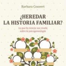 Libros: ¿HEREDAR LA HISTORIA FAMILIAR? - COUVERT, BARBARA. Lote 362703975