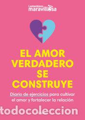 Libri: El amor verdadero se construye - La mente es maravillosa