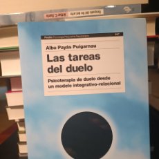 Libros: ALBA PAYÀS PUIGARNAU LAS TAREAS DEL DUELO: PSICOTERAPIA DE DUELO DESDE UN MODELO INTEGRATIVO PAIDOS