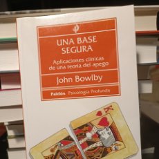 Libros: JOHN BOWLBY. UNA BASE SEGURA: APLICACIONES CLÍNICAS DE UNA TEORÍA DEL APEGO PSICOLOGÍA PROFUNDA 2022