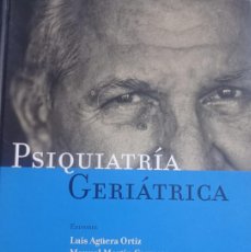 Libros: PSIQUIATRIA GERIATRICA MANUEL MARTÍN JORGE CERVILLA AGÜERA ORTIZ,. Lote 397788934