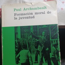 Libros: BARIBOOK 127 LA FORMACIÓN MORAL DE LA JUVENTUD PAUL ARCHAMBAUL LUIS MIRACLE. Lote 401334534