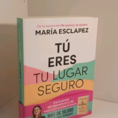 Libros: TÚ ERES TU LUGAR SEGURO (NUEVO) - MARÍA ESCLAPEZ. Lote 401429719