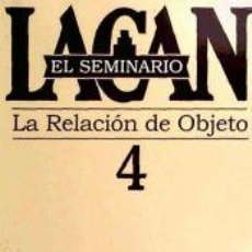 Libros: EL SEMINARIO, LIBRO 4. LA RELACIÓN DE OBJETO - JACQUES LACAN. Lote 402965794