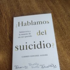Libros: CARMEN SÁNCHEZ ALEGRE HABLAMOS DEL SUICIDIO ? SOBREVIVIR A LA MUERTE DE UN SER QUERIDO ALIENTA 2023