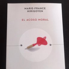 Libros: EL ACOSO MORAL EL MALTRATO PSICOLÓGICO EN LA VIDA COTIDIANA MARIE FRANCE HIRIGOYEN SEPTIEMBRE 2023