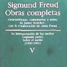 Libros: OBRAS COMPLETAS VOL.V: LA INTERPRETACIÓN DE LOS SUEÑOS (PARTE II) Y SOBRE EL SUEÑO (1900-1901) -