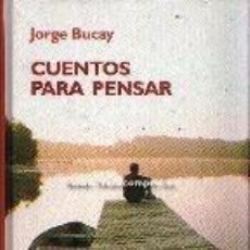 Libros: CUENTOS PARA PENSAR, JORGE BUCAY, RBA, TAPA DURA NUEVO, AUTOAYUDA