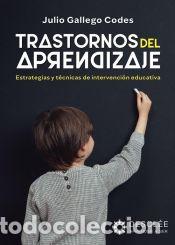 Libri: Trastornos del aprendizaje. Estrategias y t&eacute;cnicas de intervenci&oacute;n educativa - Gallego Codes, Julio