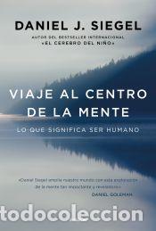 Libros: Viaje al centro de la mente - Siegel, Daniel J. - Foto 1