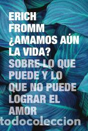 Libros: &iquest;Amamos a&uacute;n la vida? - Fromm, Erich - Foto 1