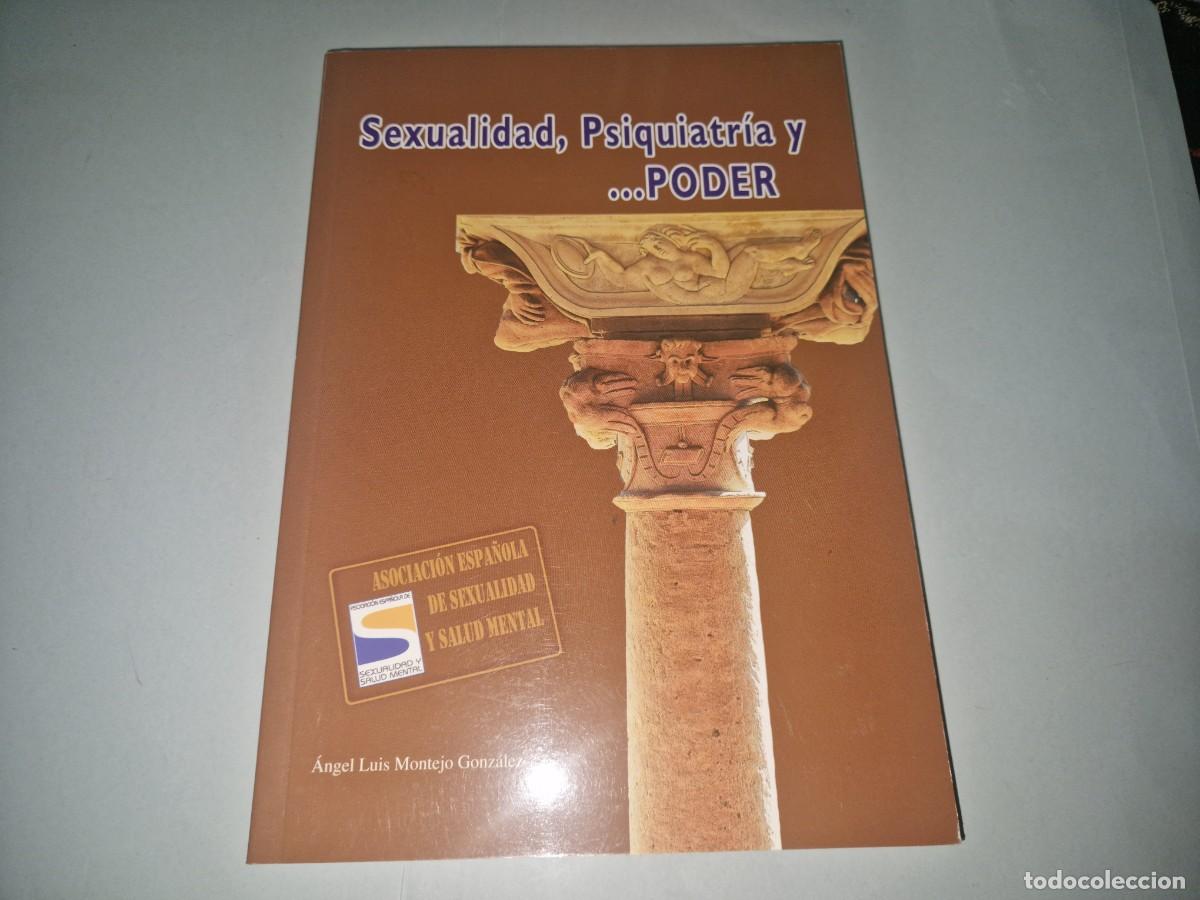 Libros: SEXUALIDAD PSIQUIATRIA Y PODER , ANGEL LUIS MONTEJO