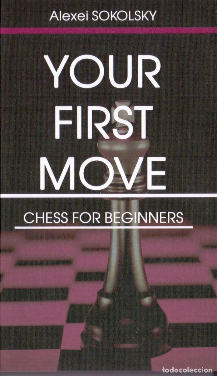 Libros: Ajedrez. Chess. Your first move - Alexei Sokolsky (Hardback)