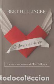 Libros: &Oacute;rdenes del amor: Cursos seleccionados de Bert hellinger - Bert Hellinger