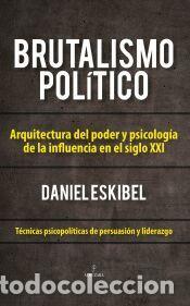 Libros: Brutalismo pol&iacute;tico - Daniel Eskibel