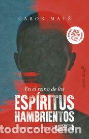 Libros: En el reino de los esp&iacute;ritus hambrientos - Mat&eacute;, Gabor