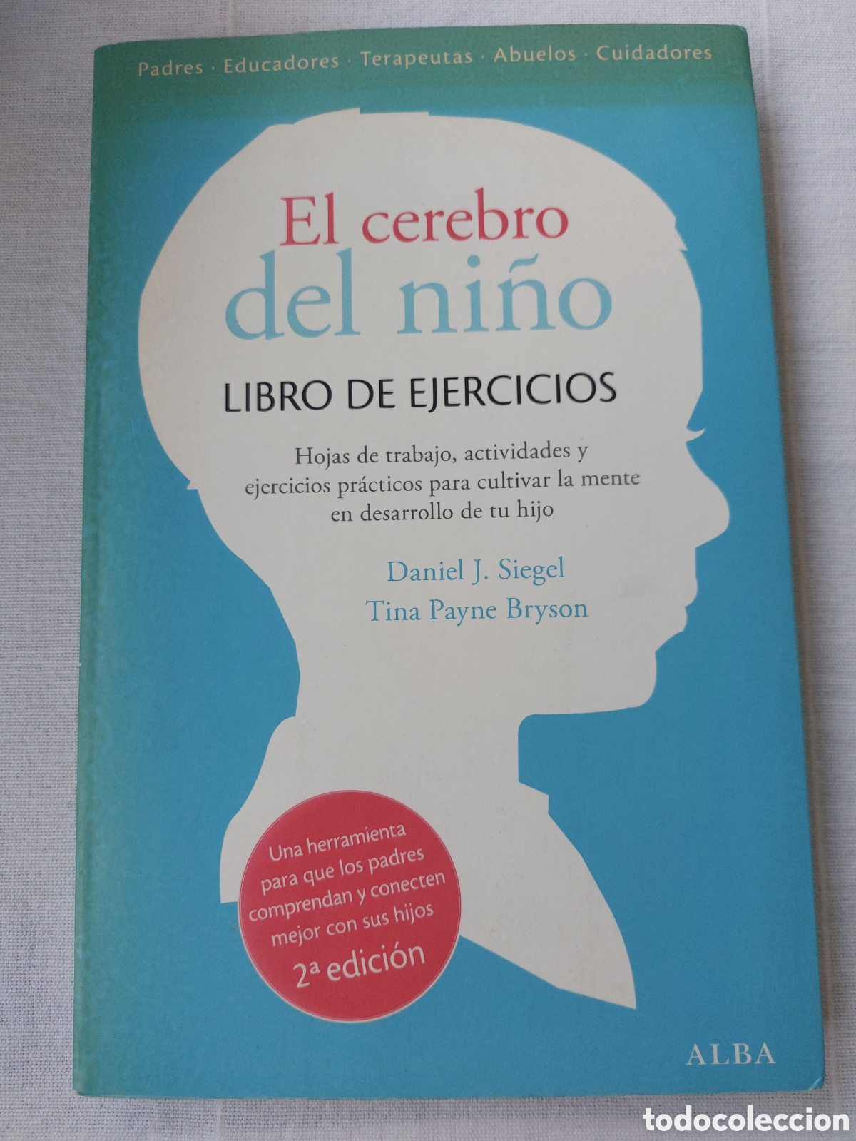 Libros: El cerebro del ni&ntilde;o. Daniel J.Siegel y Tina Payne