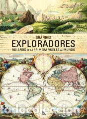 Libros: Grandes Exploradores: 500 A&ntilde;os de la Primera Vuelta al Mundo - Aldave Villanueva, Mar&iacute;a