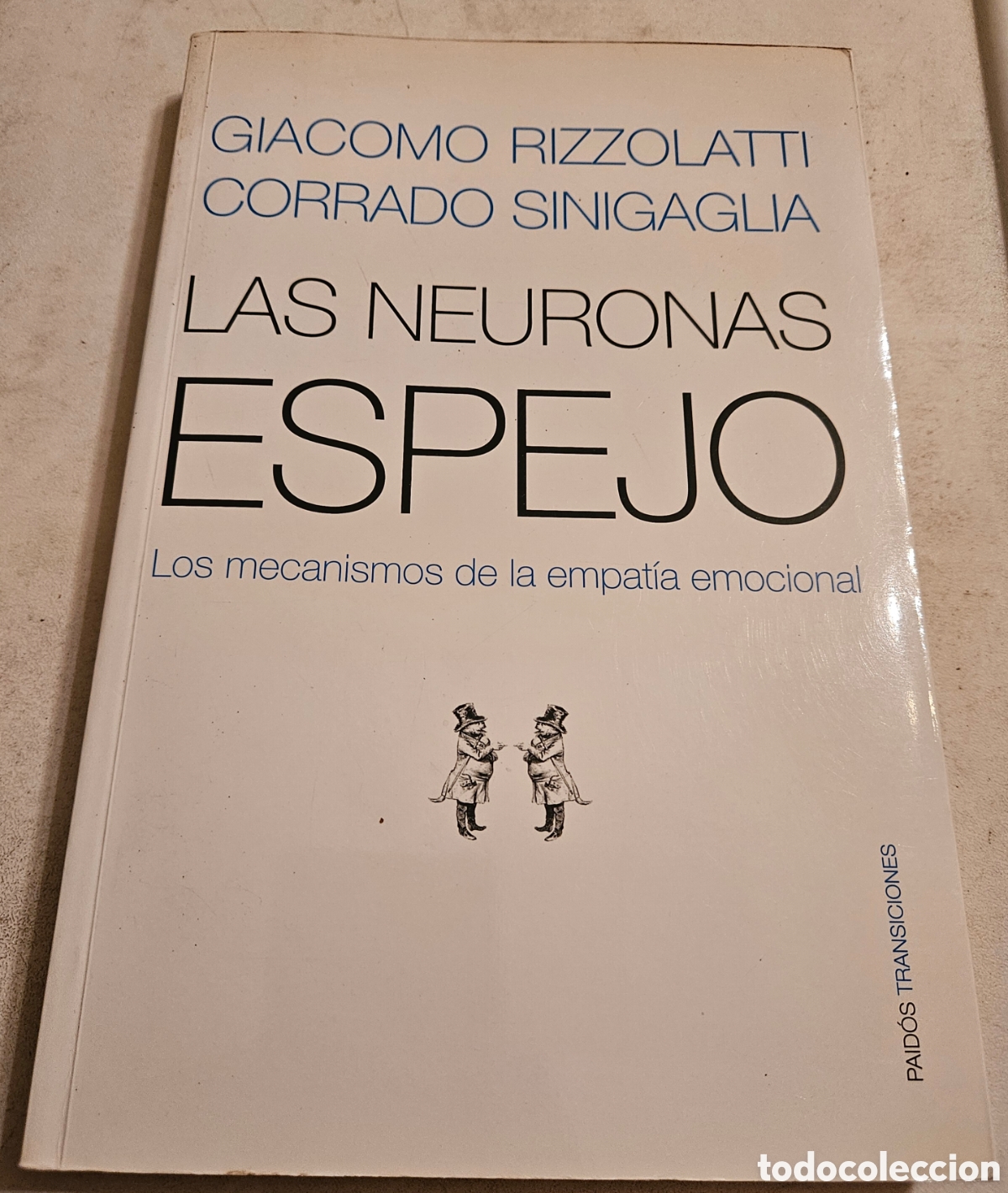 Libros: RAREZA | Las Neuronas Espejo - Giacomo Rizzolatti / C. Sinigaglia (Paid&oacute;s Transiciones 63) - DESCATA