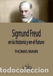 Libros: Sigmund Freud, en la historia y en el futuro - mann, Thomas