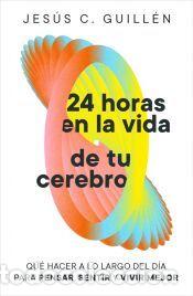 Libros: 24 horas en la vida de tu cerebro - C. Guill&eacute;n, Jes&uacute;s