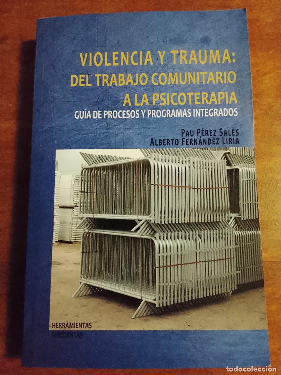 Libros: Pau P&eacute;rez Sales y Alberto Fern&aacute;ndez Liria: Violencia y trauma: del trabajo comunitario a la psicoter