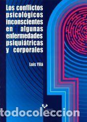 Libros: Los conflictos psicol&oacute;gicos inconscientes en algunas enfermedades psiqui&aacute;tricas y corporales - Yll&aacute;