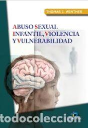 Libros: ABUSO SEXUAL INFANTIL, VIOLENCIA Y VULNERABILIDAD - WINTHER, THOMAS J.