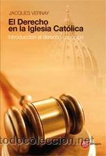Libros: Religión. Iglesia. EL DERECHO EN LA IGLESIA CATÓLICA. Introducción al derecho canónico-Jacque Vernay - Foto 1 - 133974311