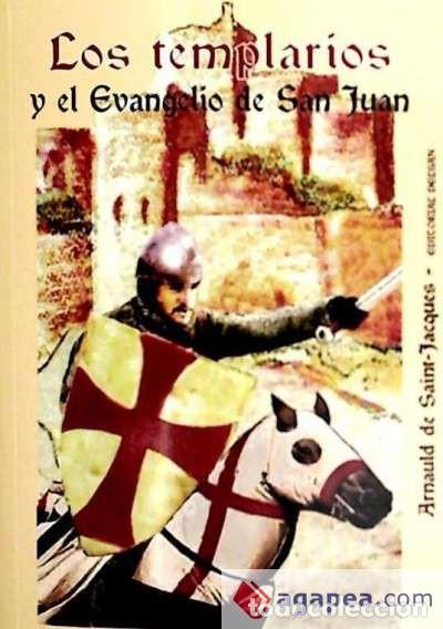 B&uuml;cher: Los templarios y el Evangelio de San Juan - Saint-Jacques, Arnauld de