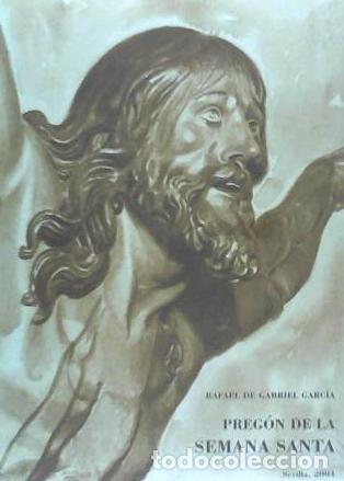 Livres: PREG&Oacute;N DE LA SEMANA SANTA DE SEVILLA 2004 - Garc&iacute;a, Rafael de Gabriel