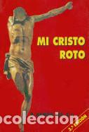 Libros: Mi Cristo roto - Cu&eacute;, Ram&oacute;n - Foto 1