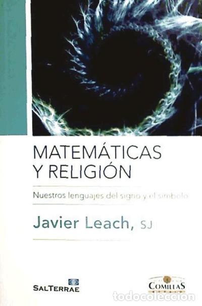 B&uuml;cher: MATEMATICAS Y RELIGION-NUESTROS LENGUAJES DEL SIGNO Y EL SIM - LEACH,JAVIER (SJ)
