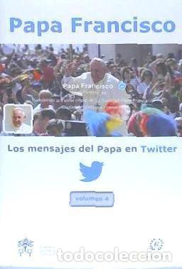 Libri: MENSAJES DEL PAPA EN TWITTER VOL 4,LOS - PAPA FRANCISCO