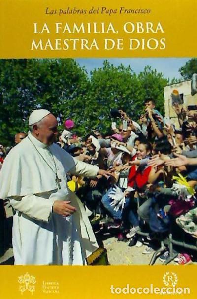 B&uuml;cher: La familia. Obra maestra de Dios - Papa Francisco
