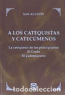 Libros: A LOS CATEQUISTAS Y CATECUMENOS - SAN AGUST&Iacute;N - Foto 1