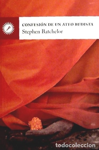Libros: Confesi&oacute;n de un ateo budista - Stephen Batchelor - Foto 1