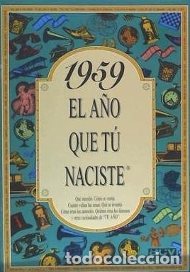 Libros: 1959 EL A&Ntilde;O QUE T&Uacute; NACISTE - Rosa Collado Bascompte - Foto 1