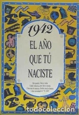 Libros: 1942 EL A&Ntilde;O QUE T&Uacute; NACISTE - Rosa Collado Bascompte - Foto 1