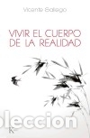 Libros: Vivir el cuerpo de la realidad - Vicente Gallego Barrado