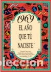 Libros: 1969 EL A&Ntilde;O QUE T&Uacute; NACISTE - Rosa Collado Bascompte - Foto 1