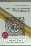 Livres: Las afecciones desordenadas: Influjo del subconsciente en la vida espiritual - Garc&iacute;a Dom&iacute;nguez,