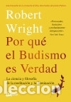 Libros: Por qu&eacute; el budismo es verdad - Wright, Robert - Foto 1