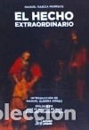 books: EL HECHO EXTRAORDINARIO - GARC&Iacute;A MORENTE, MANUEL