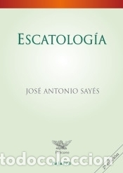 Livros: Escatolog&iacute;a - Say&eacute;s, Jos&eacute; Antonio