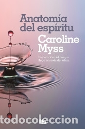Libros: Anatom&iacute;a del esp&iacute;ritu - Myss, Caroline - Foto 1