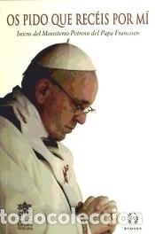 Libri: OS PIDO QUE RECEIS POR MI - Bergoglio, Jorge Mario