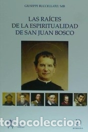 B&uuml;cher: Las raices de la espiritualidad de San Juan Bosco - Giuseppe Buccellato
